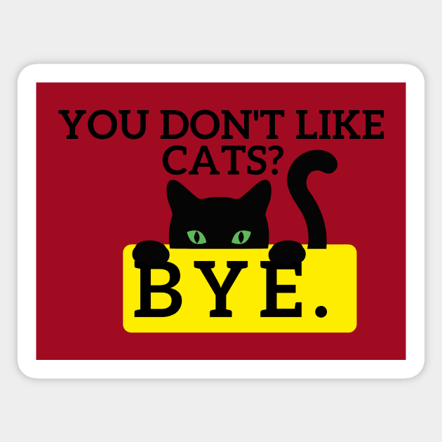 You don't like Cats? Sticker by Statement-Designs